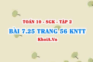 Bài 7.25 trang 56 Toán 10 Kết nối tri thức Tập 2